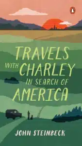 “Discovering the Heart of America: A Journey through ‘Travels with Charley’ by John Steinbeck”