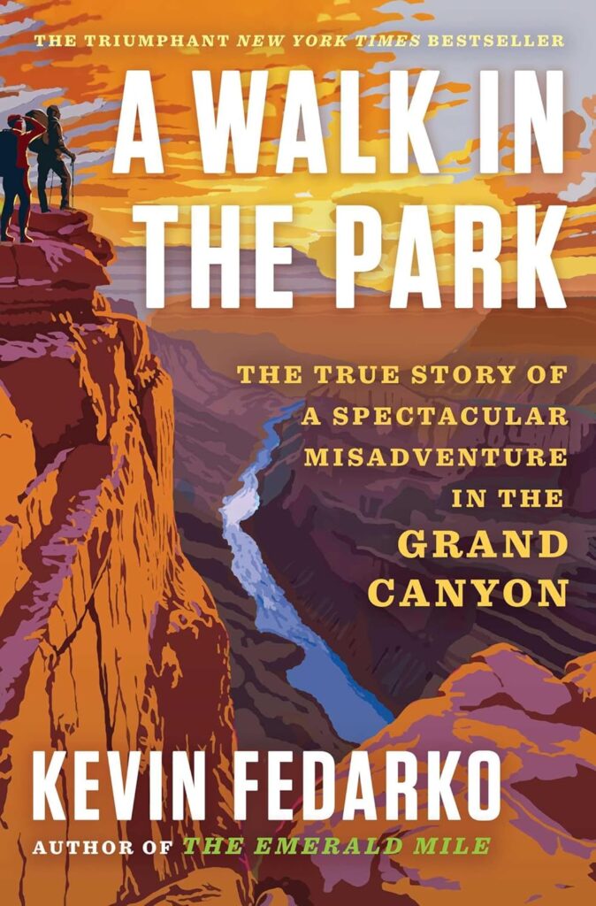 A Walk in the Park: The True Story of a Spectacular Misadventure in the Grand Canyon     Kindle Edition