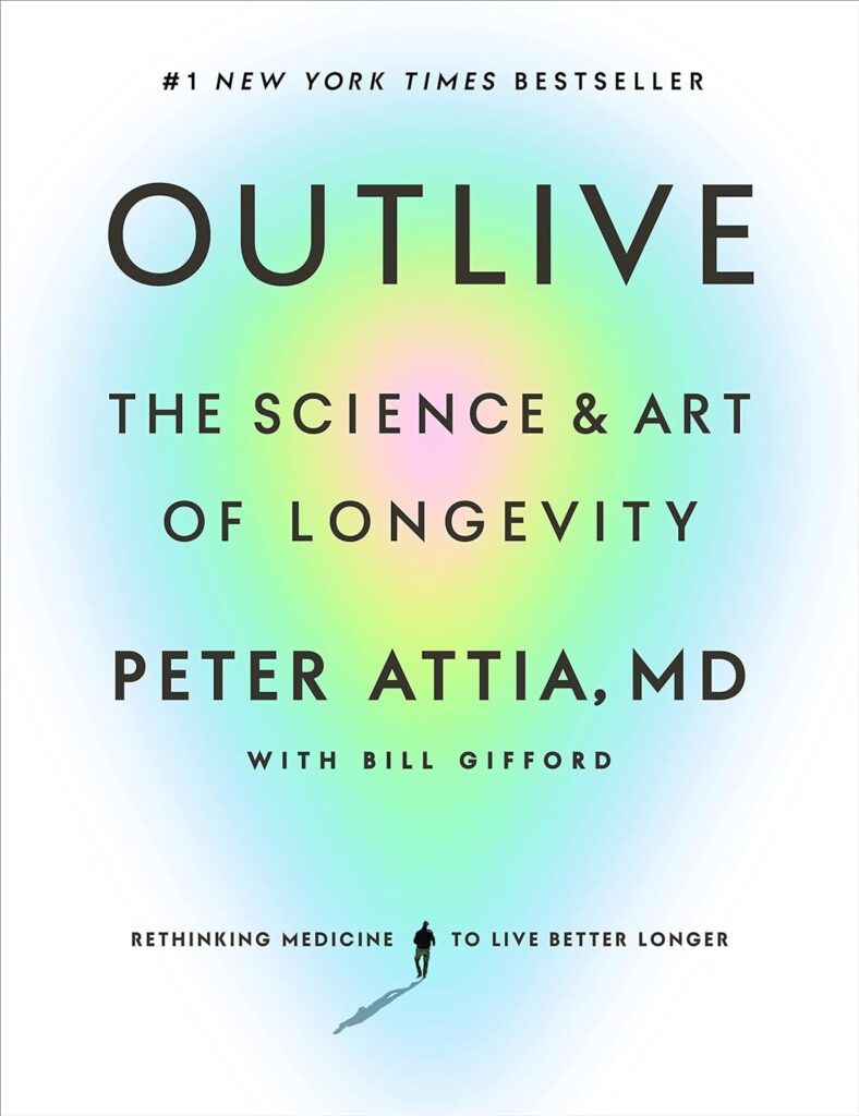 Outlive: The Science and Art of Longevity     Kindle Edition