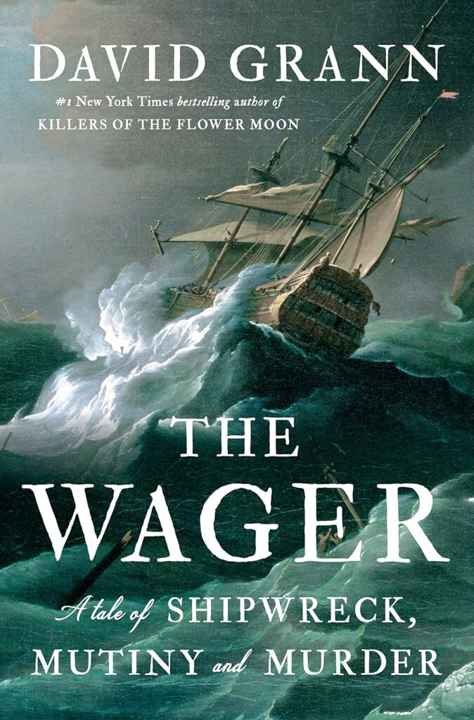 The Wager: A Tale of Shipwreck, Mutiny and Murder     Kindle Edition